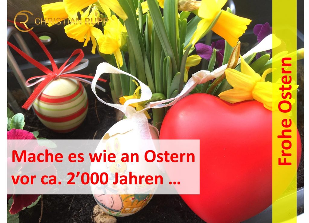 MACHE ES WIE AN OSTERN ...